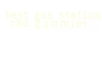 best gas station cbd gummies