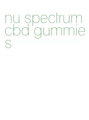 nu spectrum cbd gummies