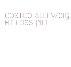 costco alli weight loss pill