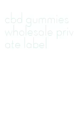 cbd gummies wholesale private label