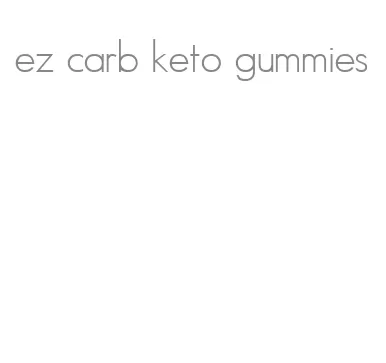 ez carb keto gummies