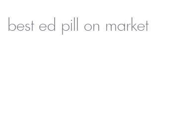best ed pill on market
