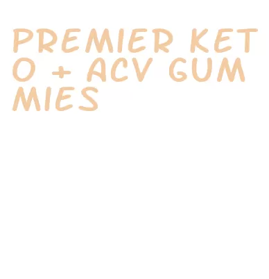 premier keto + acv gummies