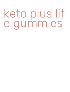 keto plus life gummies