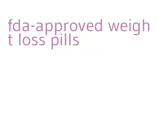 fda-approved weight loss pills