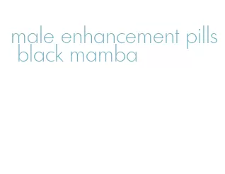 male enhancement pills black mamba