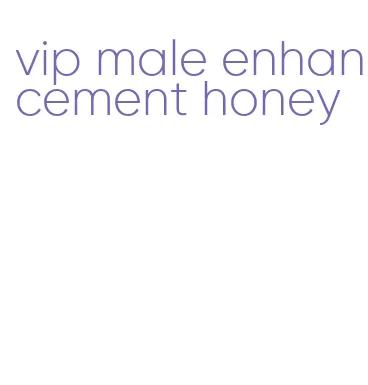 vip male enhancement honey