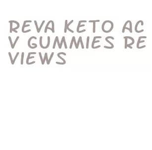 reva keto acv gummies reviews