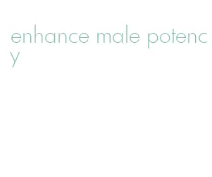 enhance male potency