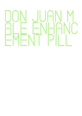 don juan male enhancement pill