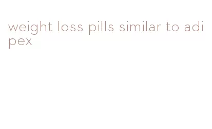 weight loss pills similar to adipex