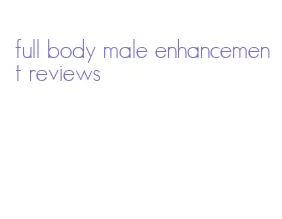 full body male enhancement reviews