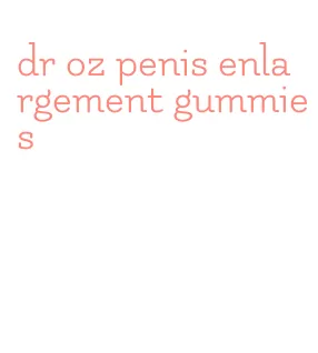 dr oz penis enlargement gummies