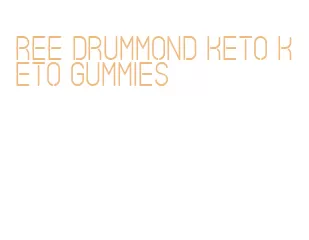 ree drummond keto keto gummies