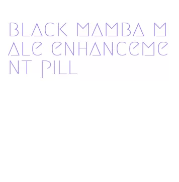 black mamba male enhancement pill