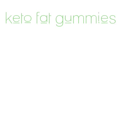 keto fat gummies