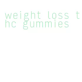 weight loss thc gummies
