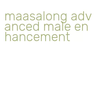 maasalong advanced male enhancement