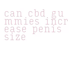 can cbd gummies increase penis size