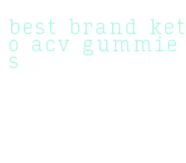 best brand keto acv gummies