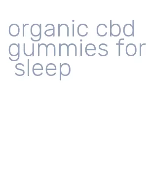 organic cbd gummies for sleep
