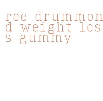 ree drummond weight loss gummy