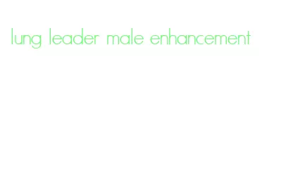 lung leader male enhancement