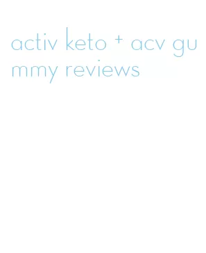 activ keto + acv gummy reviews