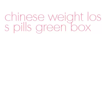 chinese weight loss pills green box