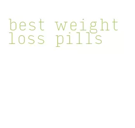best weight loss pills