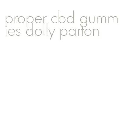 proper cbd gummies dolly parton