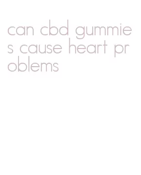can cbd gummies cause heart problems