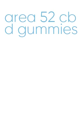 area 52 cbd gummies