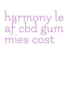 harmony leaf cbd gummies cost