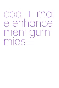 cbd + male enhancement gummies