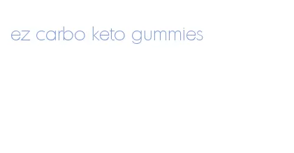 ez carbo keto gummies