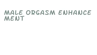 male orgasm enhancement