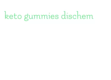 keto gummies dischem