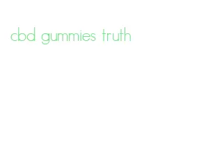 cbd gummies truth