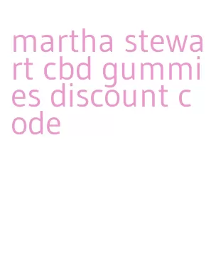 martha stewart cbd gummies discount code