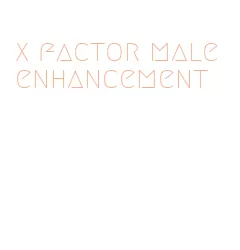x factor male enhancement