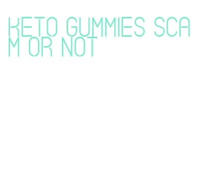 keto gummies scam or not