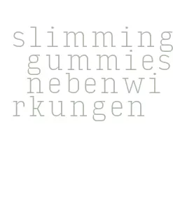 slimming gummies nebenwirkungen