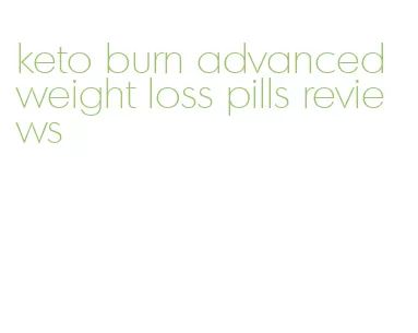 keto burn advanced weight loss pills reviews
