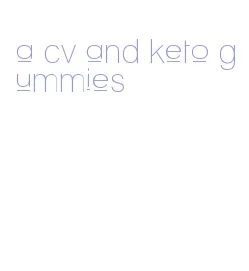 a cv and keto gummies