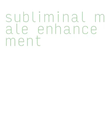 subliminal male enhancement