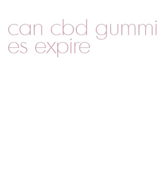 can cbd gummies expire