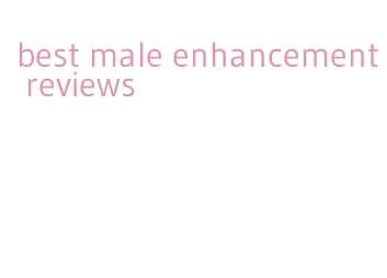best male enhancement reviews