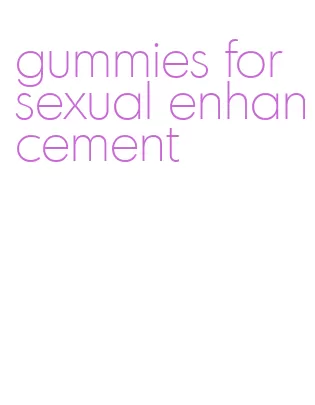 gummies for sexual enhancement