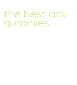 the best acv gummies